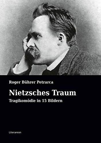 Beispielbild fr Nietzsches Traum : Tragikomdie in 15 Bildern zum Verkauf von Buchpark