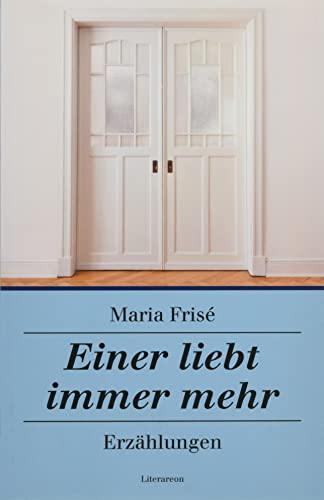 9783831622696: Einer liebt immer mehr: Erzhlungen