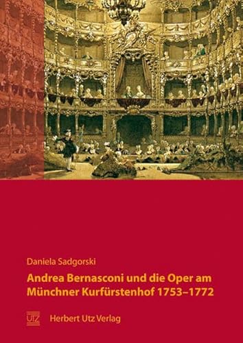 9783831640003: Andrea Bernasconi und die Oper am Mnchner Kurfrstenhof 1753-1772