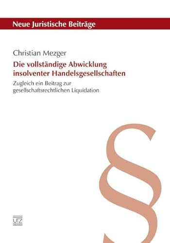 9783831640140: Die vollstndige Abwicklung insolventer Handelsgesellschaften: Zugleich ein Beitrag zur gesellschaftsrechtlichen Liquidation