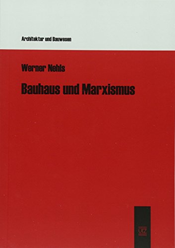 9783831640324: Bauhaus und Marxismus: Architektur und Bauwesen