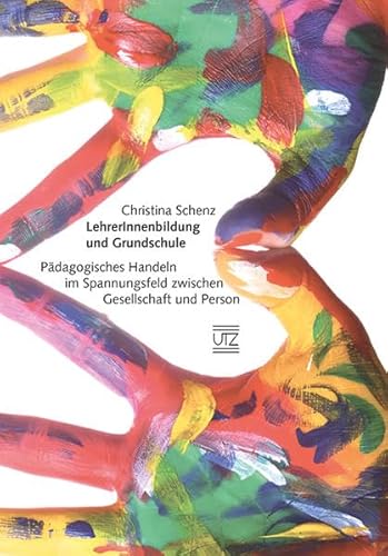 Imagen de archivo de LehrerInnenbildung und Grundschule: Pdagogisches Handeln im Spannungsfeld zwischen Gesellschaft und Person a la venta por medimops