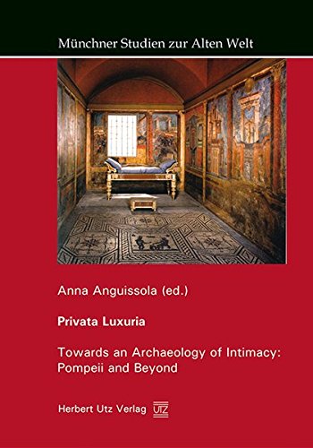 9783831641017: Privata Luxuria: Towards an Archaeology of Intimacy: Pompeii and Beyond