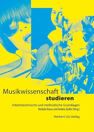 Beispielbild fr Musikwissenschaft studieren: Arbeitstechnische und methodische Grundlagen zum Verkauf von medimops