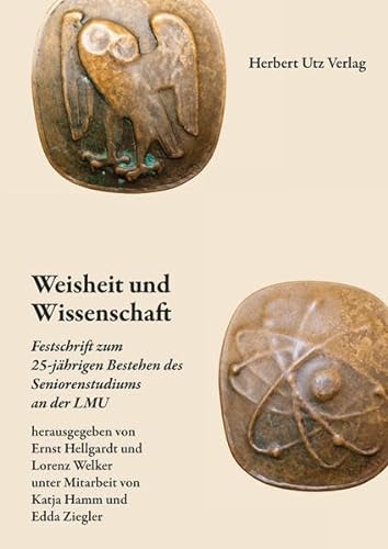 Stock image for Weisheit und Wissenschaft: Festschrift zum 25-jhrigen Bestehen des Seniorenstudiums an der LMU for sale by medimops