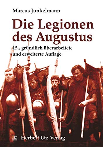 Die Legionen des Augustus - Marcus Junkelmann