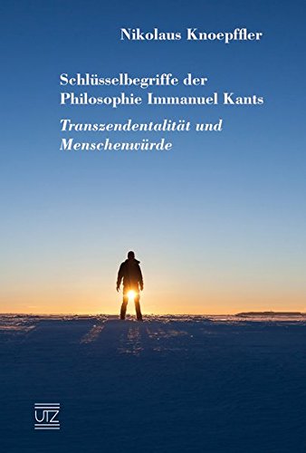 Beispielbild fr Schlsselbegriffe der Philosophie Immanuel Kants: Transzendentalitt und Menschenwrde zum Verkauf von medimops