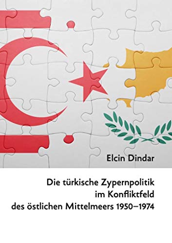 9783831646562: Die trkische Zypernpolitik im Konfliktfeld des stlichen Mittelmeers 1950-1974