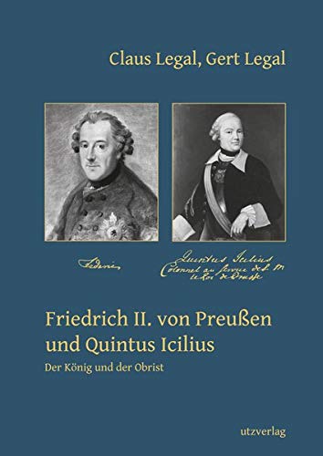 Beispielbild fr Friedrich II. von Preuen und Quintus Icilius: Der Knig und der Obrist (Sachbuch) zum Verkauf von medimops
