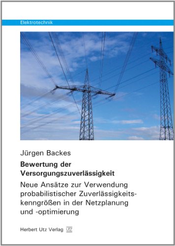 9783831680184: Bewertung der Versorgungszuverlssigkeit: Neue Anstze zur Verwendung probabilistischer Zuverlssigkeitskenngren in der Netzplanung und -optimierung