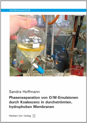Beispielbild fr Phasenseparation von O/W-Emulsionen durch Koaleszenz in durchstrmten, hydrophoben Membranen zum Verkauf von Buchpark