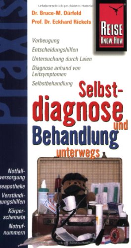 Beispielbild fr Selbstdiagnose und Behandlung unterwegs: Notfallversorgung, Reiseapotheke, Verstndigunghilfen, Krperschemata, Notrufnummern zum Verkauf von medimops