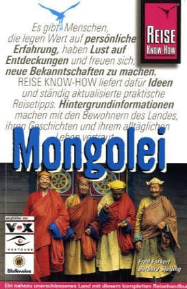 Mongolei [ein nahezu unerschlossenens Land mit diesem kompletten Reisehandbuch entdecken] - Forkert, Fred und Barbara Stelling