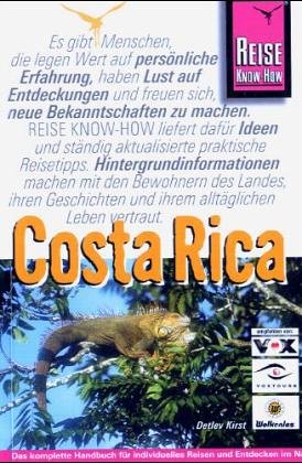 Costa Rica: das komplette Handbuch für individuelles Reisen und Entdecken im Naturparadies Mittelamerikas - Kirst, Detlev