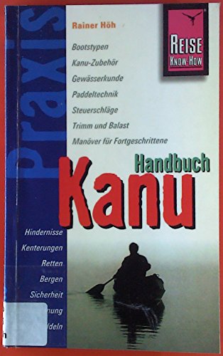 Beispielbild fr Reise Know-How Praxis: Kanu-Handbuch: Ratgeber mit vielen praxisnahen Tipps und Informationen zum Verkauf von medimops