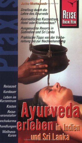 Stock image for Ayurveda erleben in Indien und Sri Lanka: Praxis-Handbuch for sale by medimops