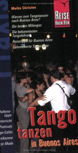 Beispielbild fr Tango tanzen in Buenos Aires: Praxis-Handbuch zum Verkauf von medimops