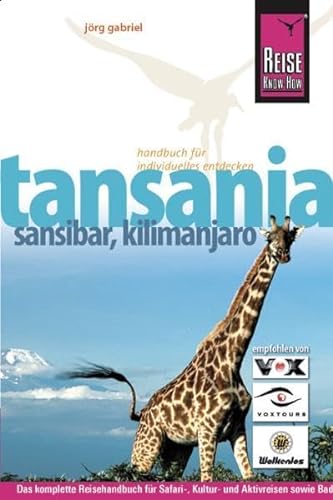 Beispielbild fr Tansania, Sansibar, Kilimanjaro: Das komplette Reisehandbuch fr Safari-, Kultur- und Aktivreisen sowie Bade- und Tauchurlaube in Tansania und auf Sansibar zum Verkauf von medimops