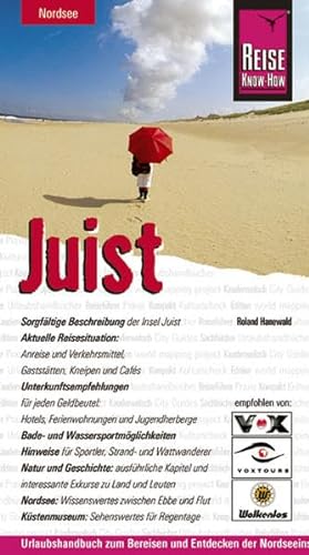Insel Juist : [Urlaubshandbuch zum Bereisen und Entdecken der Nordseeinsel Juist]. Reise-Know-how : Nordsee - Hanewald, Roland