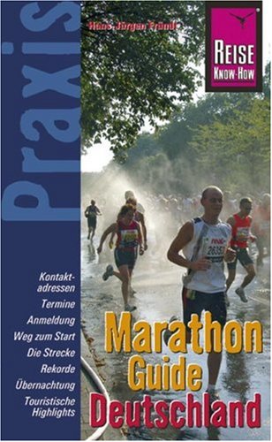 Beispielbild fr Reise Know-How Praxis: Marathon-Guide Deutschland: Ratgeber mit vielen praxisnahen Tipps und Informationen zum Verkauf von Leserstrahl  (Preise inkl. MwSt.)