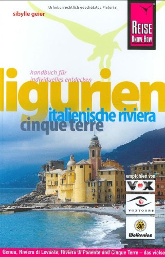 9783831715688: Ligurien: Cinque Terre, Italienische Riviera. Genua, Riviera di Levante, Riviera di Ponente und Cinque Terre - das vielseitige Ligurien mit diesem kompletten Reisehandbuch entdecken
