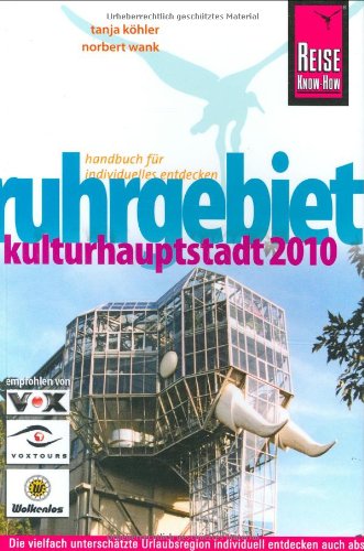 Beispielbild fr Ruhrgebiet - Kulturhauptstadt 2010: Handbuch fr individuelles entdecken zum Verkauf von medimops