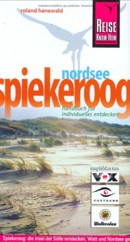 Beispielbild fr Insel Spiekeroog: Spiekeroog: die Insel der Stille entdecken, Watt und Nordsee genieen zum Verkauf von medimops