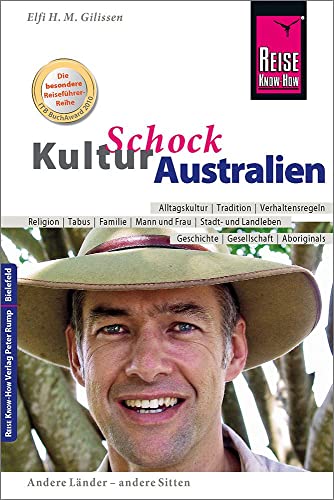 Beispielbild fr KulturSchock Australien: Andere Lnder-Andere Sitten: Alltagskultur, Tradition, Verhaltensregeln, Ureinwohner, Lebensart, Mann und Frau, Stadt- und Landleben usw zum Verkauf von medimops