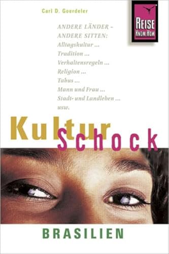 Beispielbild fr KulturSchock Brasilien: Andere Lnder - andere Sitten. Alltagskultur, Tradition, Verhaltensregeln, Religion, Tabus, Mann und Frau, Stadt- und Landleben usw zum Verkauf von medimops