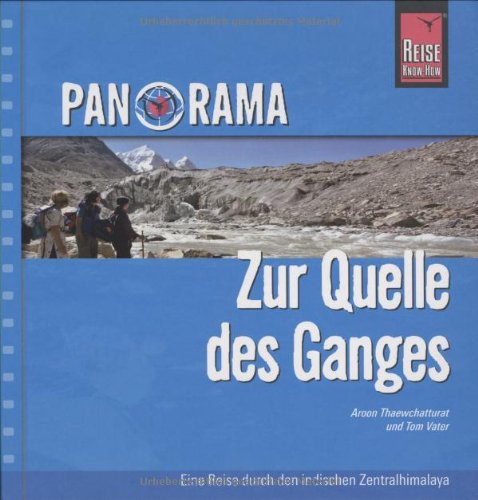 Beispielbild fr Zur Quelle des Ganges: Panorama-Bildband zum Verkauf von medimops