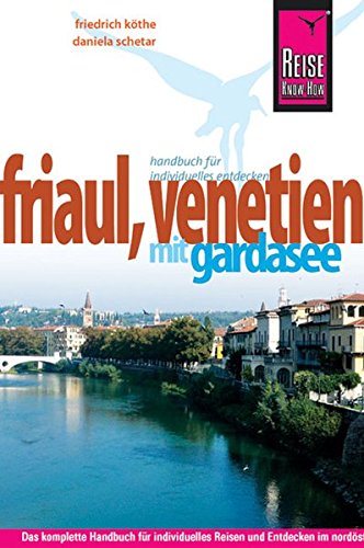 Friaul, Venetien mit Gardasee - Köthe, Friedrich; Schetar, Daniela