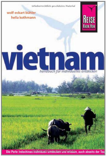 Beispielbild fr Vietnam: Das komplette Handbuch fr individuelles Reisen und Entdecken auch abseits der Hauptreiserouten in allen Regionen Vietnams zum Verkauf von medimops