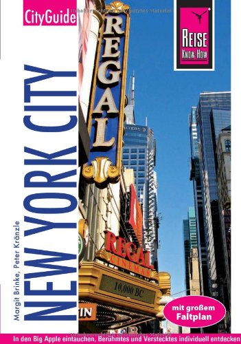 New York City : [in den Big Apple eintauchen, Berühmtes und Verstecktes individuell entdecken ; mit großem Faltplan]. Margit Brinke ; Peter Kränzle / CityGuide; Reise-Know-how. - Brinke, Margit und Peter Kränzle