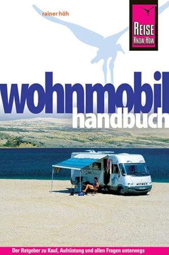 Beispielbild fr Wohnmobil-Handbuch: Anschaffung, Ausstattung, Technik, Reisevorbereitung, Tipps fr unterwegs zum Verkauf von medimops