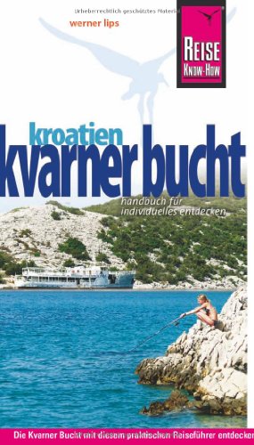 Beispielbild fr Kroatien: Kvarner Bucht: Handbuch fr individuelles Entdecken zum Verkauf von medimops