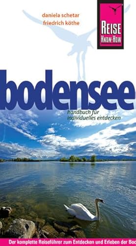 Reise Know-How Bodensee Reiseführer für individuelles Entdecken - Köthe, Friedrich und Daniela Schetar