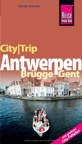 CityTrip Antwerpen, Brügge, Gent - Günter Schenk