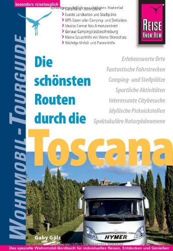 Reise Know-How Wohnmobil-Tourguide Toscana Die schönsten Routen - Gölz, Gaby und Klaus Werner