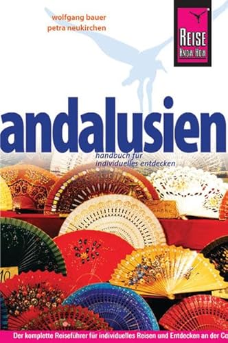 Reise Know-How Andalusien Reiseführer für individuelles Entdecken - Bauer, Wolfgang und Petra Neukirchen