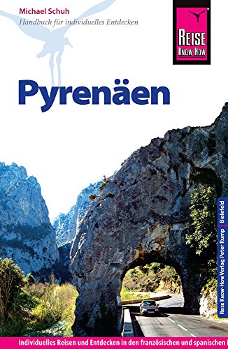 Reise Know-How Pyrenäen: ReiseführerfürindividuellesEntdecken - Schuh, Michael