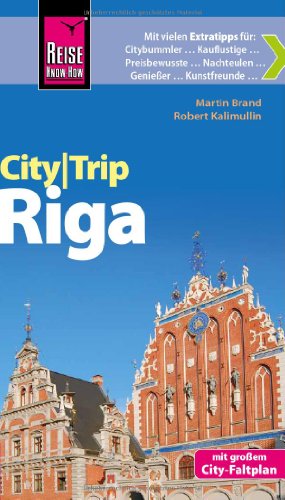 Reise Know-How CityTrip Riga: Reiseführer mit Faltplan - Martin Brand, Robert Kalimullin