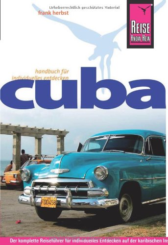 Beispielbild fr Reise Know How Cuba, Reisefhrer fr individuelles Entdecken zum Verkauf von medimops