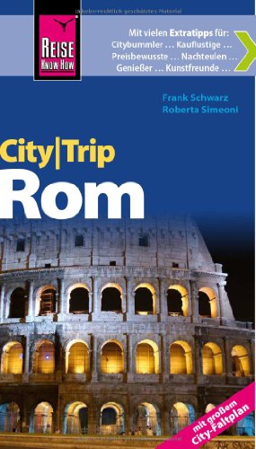 Reise Know-How CityTrip Rom - mit großem City-Faltplan - Schwarz, Frank und Roberta Simeoni