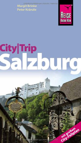 CityTrip Salzburg: Reiseführer mit extra Faltplan: Reiseführer mit Faltplan - Brinke, Margit, Kränzle, Peter