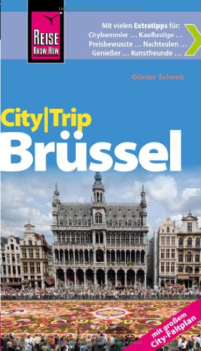 Reise Know-How CityTrip Brüssel: Reiseführer mit großem Faltplan: Reiseführer mit Faltplan - Günter Schenk
