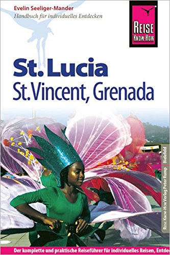 Beispielbild fr Reise Know-How St. Lucia, St. Vincent, Grenada: Reisefhrer fr individuelles Entdecken zum Verkauf von medimops