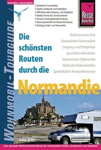 Reise Know-How Wohnmobil-Tourguide Normandie: Die schönsten Routen - Gaby Gölz