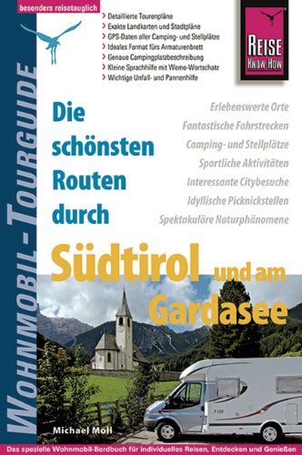 Beispielbild fr Reise Know-How Wohnmobil-Tourguide Sdtirol und am Gardasee: Die schnsten Routen durch zum Verkauf von medimops