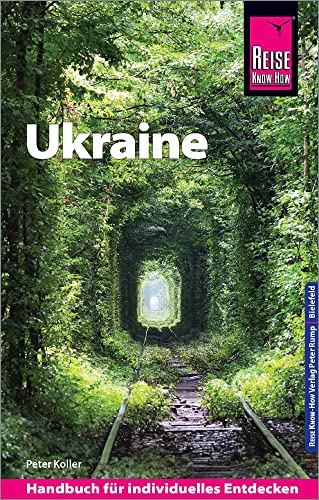 Reise Know-How Ukraine : Reiseführer für individuelles Entdecken - Peter Koller