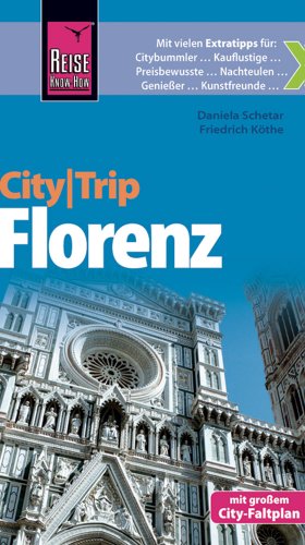 Reise Know-How CityTrip Florenz: ReiseführermitFaltplan - Köthe, Friedrich, Schetar, Daniela
